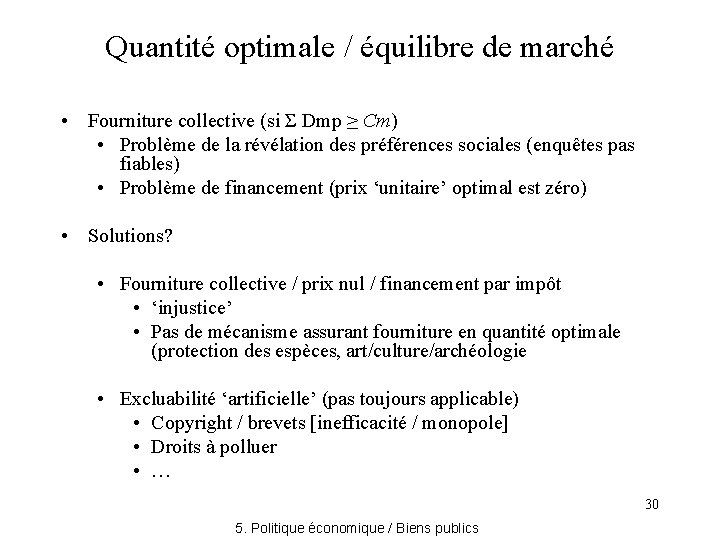 Quantité optimale / équilibre de marché • Fourniture collective (si Σ Dmp ≥ Cm)