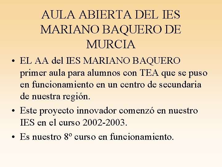 AULA ABIERTA DEL IES MARIANO BAQUERO DE MURCIA • EL AA del IES MARIANO