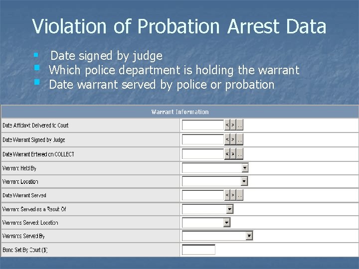 Violation of Probation Arrest Data § Date signed by judge § § Which police