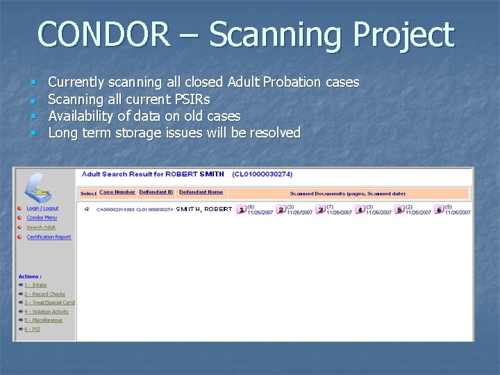 CONDOR – Scanning Project § Currently scanning all closed Adult Probation cases n Scanning