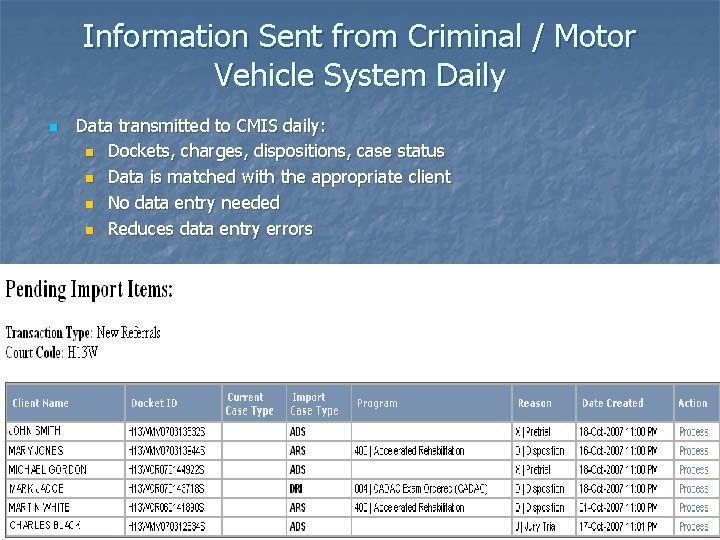 Information Sent from Criminal / Motor Vehicle System Daily n Data transmitted to CMIS