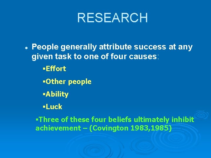 RESEARCH l People generally attribute success at any given task to one of four