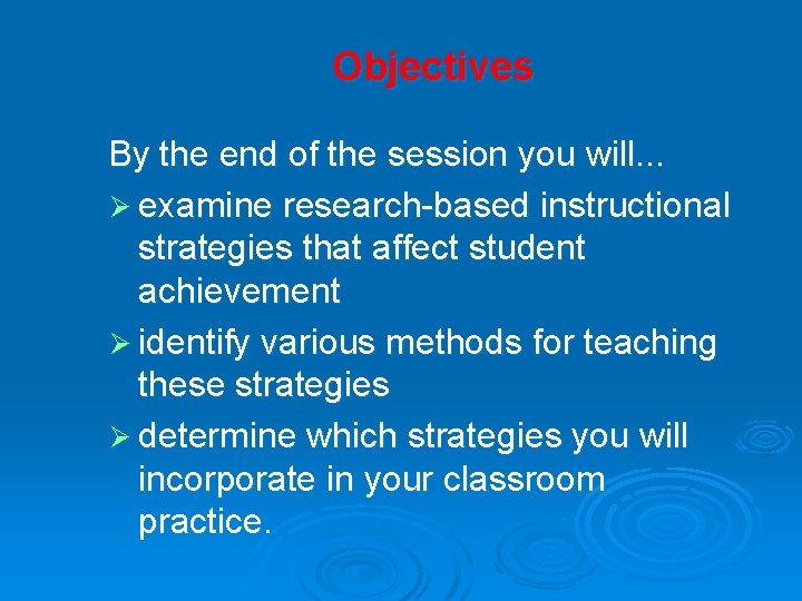 Objectives By the end of the session you will. . . Ø examine research-based