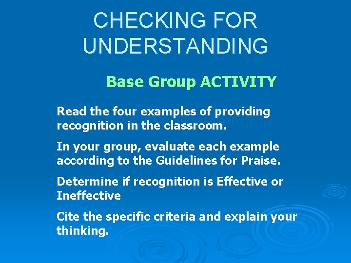 CHECKING FOR UNDERSTANDING Base Group ACTIVITY Read the four examples of providing recognition in