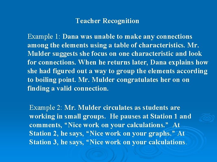Teacher Recognition Example 1: Dana was unable to make any connections among the elements