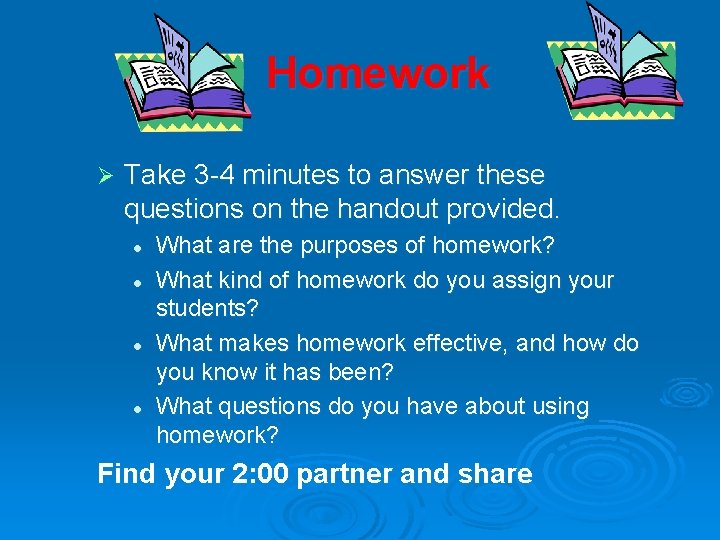 Homework Ø Take 3 -4 minutes to answer these questions on the handout provided.