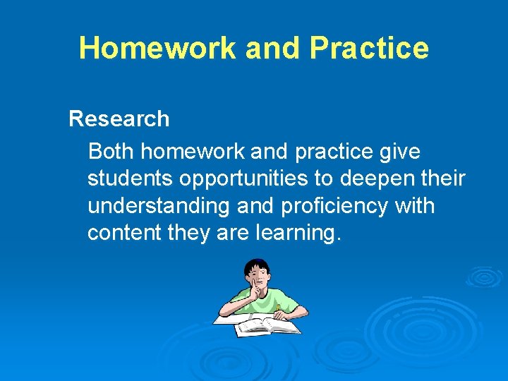 Homework and Practice Research Both homework and practice give students opportunities to deepen their