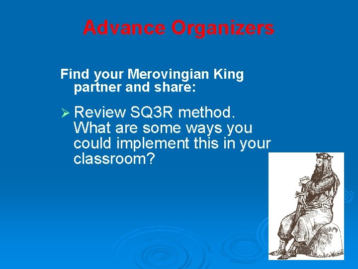 Advance Organizers Find your Merovingian King partner and share: Ø Review SQ 3 R