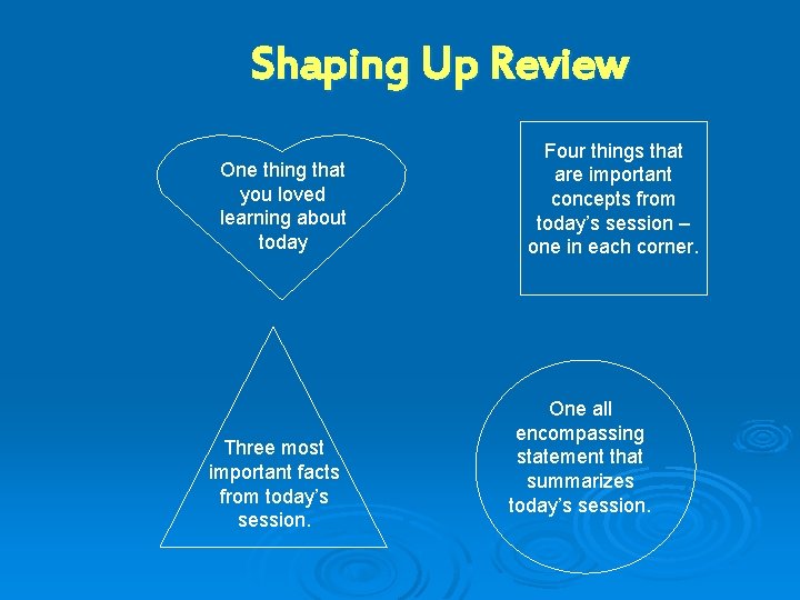 Shaping Up Review One thing that you loved learning about today Three most important