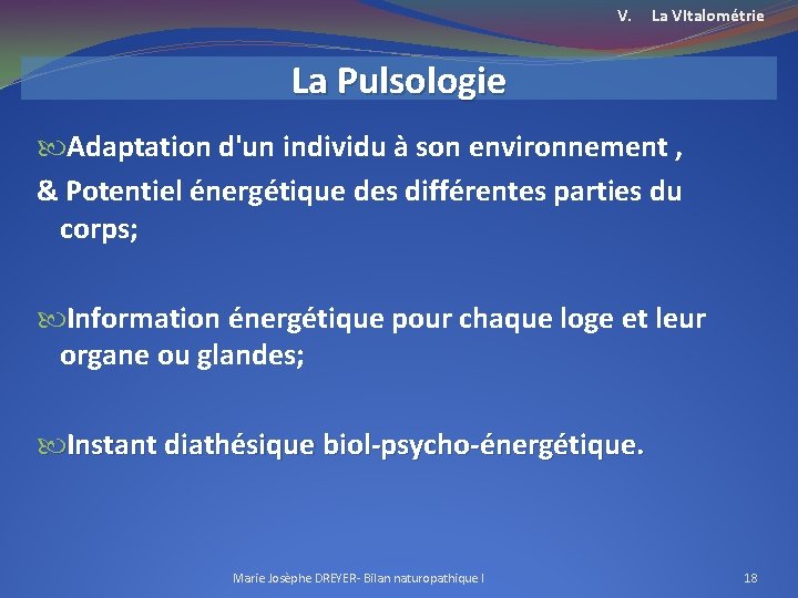 V. La VItalométrie La Pulsologie Adaptation d'un individu à son environnement , & Potentiel