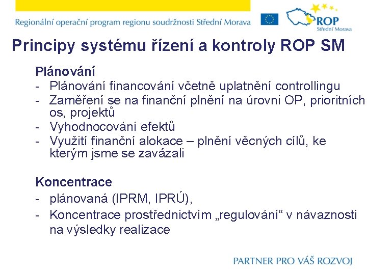 Principy systému řízení a kontroly ROP SM Plánování - Plánování financování včetně uplatnění controllingu