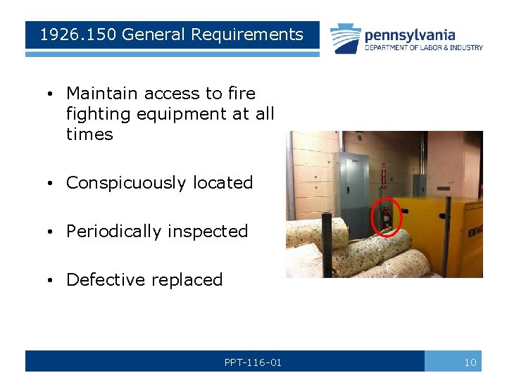 1926. 150 General Requirements • Maintain access to fire fighting equipment at all times