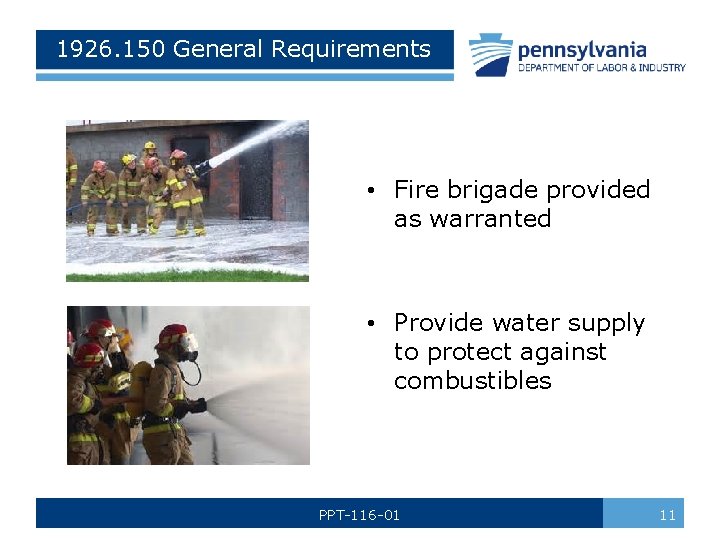 1926. 150 General Requirements • Fire brigade provided as warranted • Provide water supply