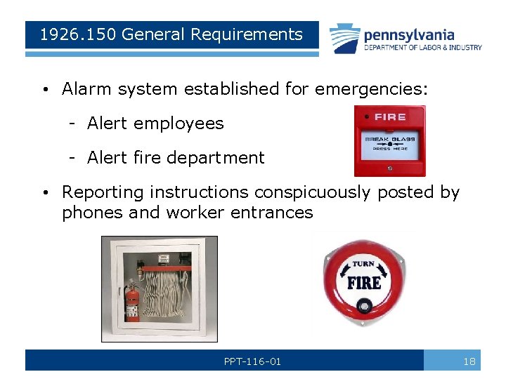 1926. 150 General Requirements • Alarm system established for emergencies: - Alert employees -