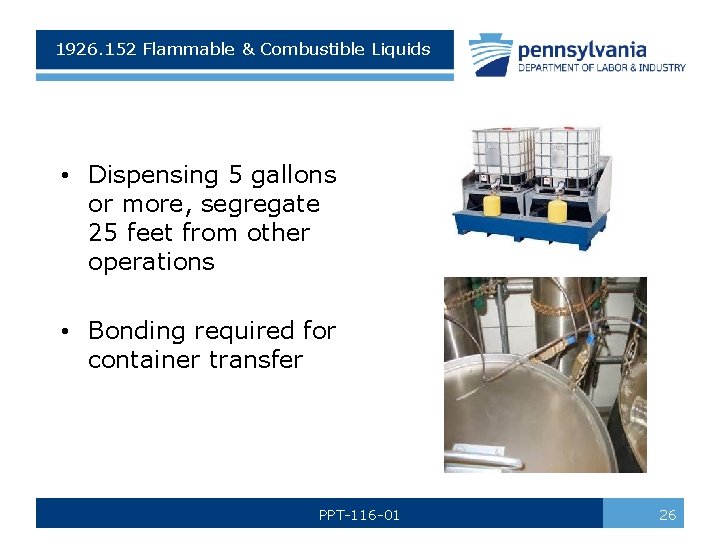 1926. 152 Flammable & Combustible Liquids • Dispensing 5 gallons or more, segregate 25