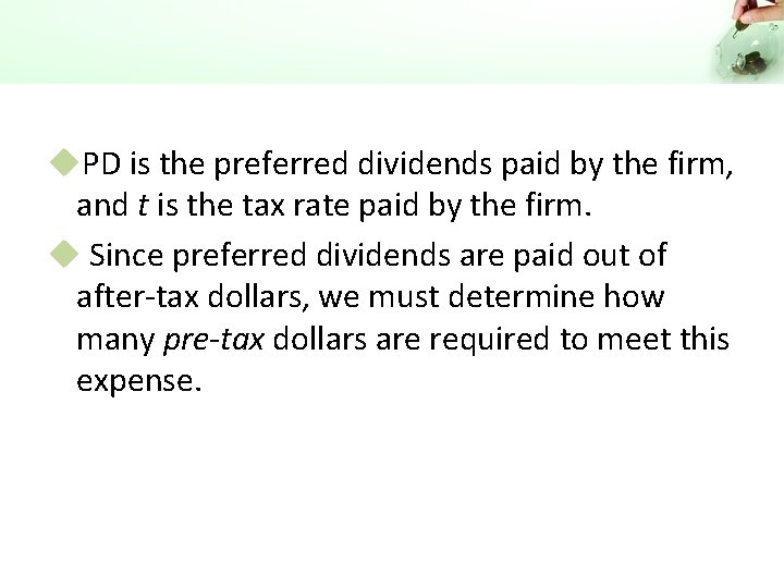 u. PD is the preferred dividends paid by the firm, and t is the