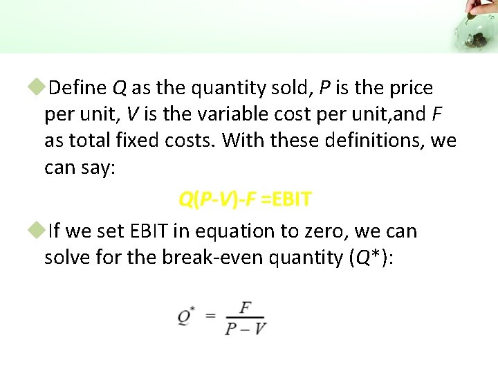 u. Define Q as the quantity sold, P is the price per unit, V