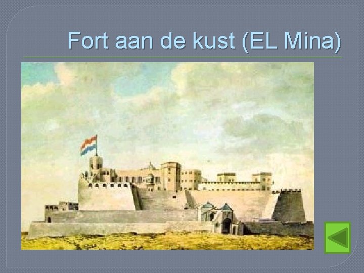 Fort aan de kust (EL Mina) 