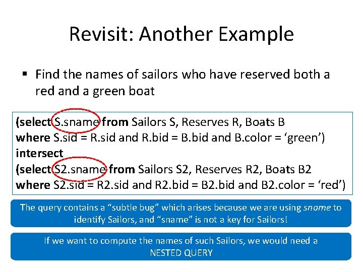 Revisit: Another Example § Find the names of sailors who have reserved both a