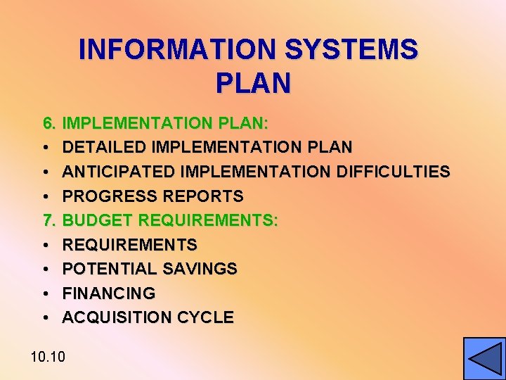 INFORMATION SYSTEMS PLAN 6. IMPLEMENTATION PLAN: • DETAILED IMPLEMENTATION PLAN • ANTICIPATED IMPLEMENTATION DIFFICULTIES