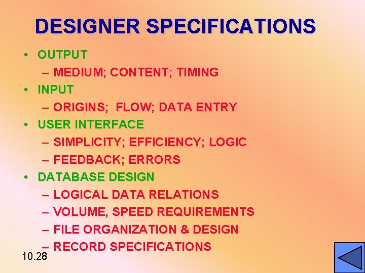 DESIGNER SPECIFICATIONS • OUTPUT – MEDIUM; CONTENT; TIMING • INPUT – ORIGINS; FLOW; DATA