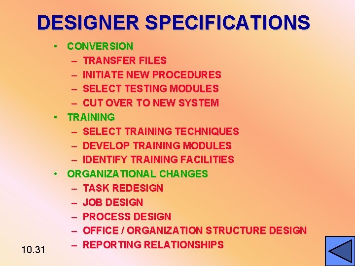 DESIGNER SPECIFICATIONS • CONVERSION – TRANSFER FILES – INITIATE NEW PROCEDURES – SELECT TESTING