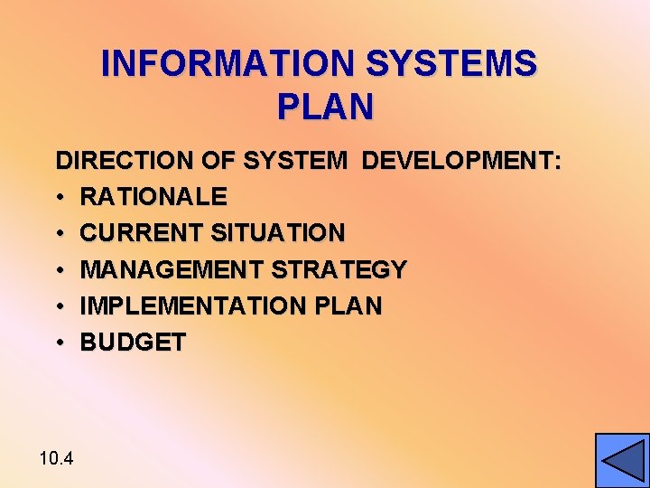 INFORMATION SYSTEMS PLAN DIRECTION OF SYSTEM DEVELOPMENT: • RATIONALE • CURRENT SITUATION • MANAGEMENT