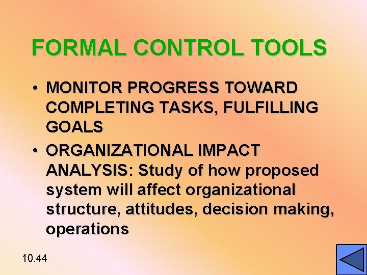 FORMAL CONTROL TOOLS • MONITOR PROGRESS TOWARD COMPLETING TASKS, FULFILLING GOALS • ORGANIZATIONAL IMPACT