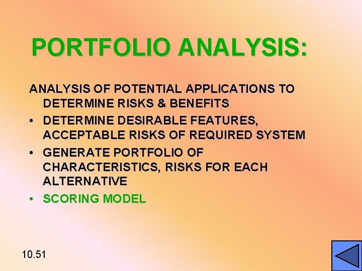 PORTFOLIO ANALYSIS: ANALYSIS OF POTENTIAL APPLICATIONS TO DETERMINE RISKS & BENEFITS • DETERMINE DESIRABLE