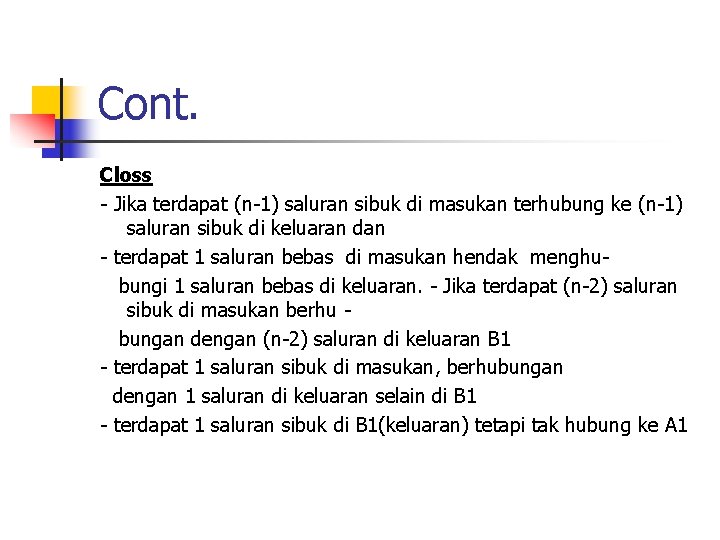 Cont. Closs - Jika terdapat (n-1) saluran sibuk di masukan terhubung ke (n-1) saluran