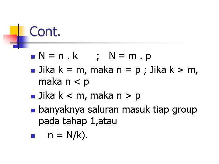 Cont. n n n N=n. k ; N=m. p Jika k = m, maka
