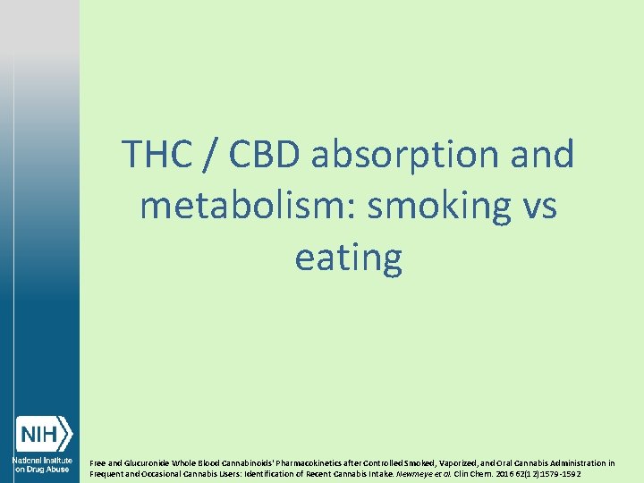 THC / CBD absorption and metabolism: smoking vs eating Free and Glucuronide Whole Blood