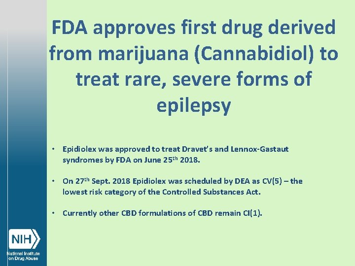 FDA approves first drug derived from marijuana (Cannabidiol) to treat rare, severe forms of