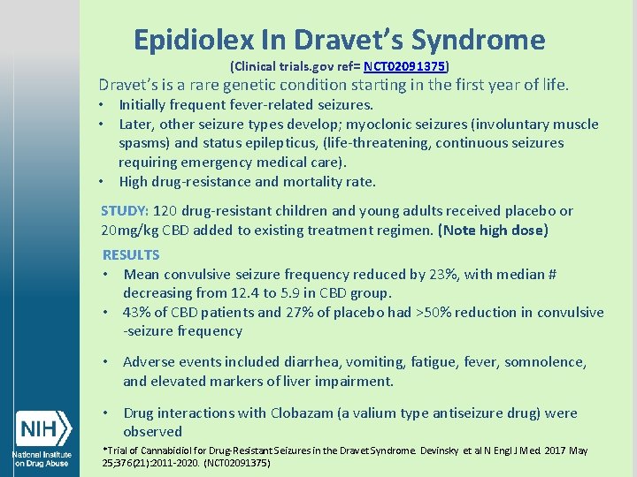 Epidiolex In Dravet’s Syndrome (Clinical trials. gov ref= NCT 02091375) Dravet’s is a rare