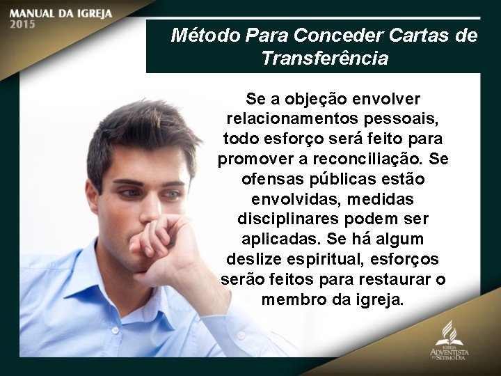 Método Para Conceder Cartas de Transferência Se a objeção envolver relacionamentos pessoais, todo esforço
