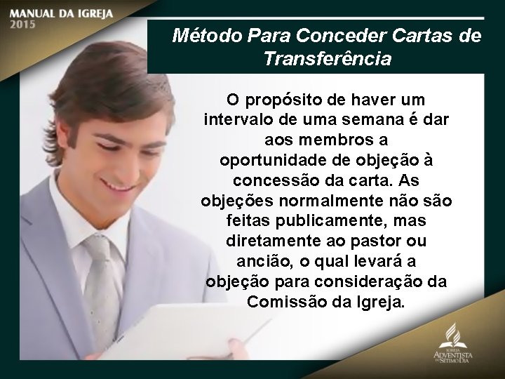 Método Para Conceder Cartas de Transferência O propósito de haver um intervalo de uma