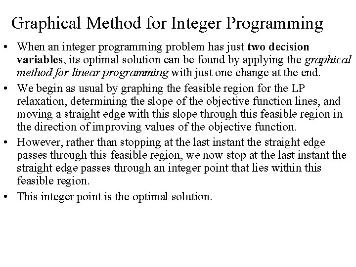 Graphical Method for Integer Programming • When an integer programming problem has just two