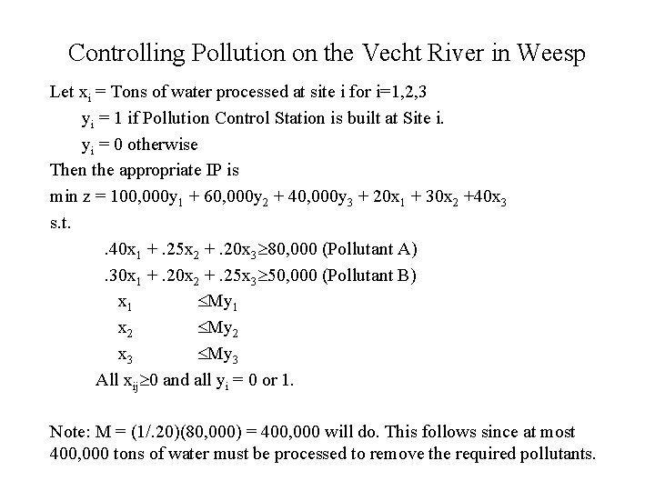 Controlling Pollution on the Vecht River in Weesp Let xi = Tons of water