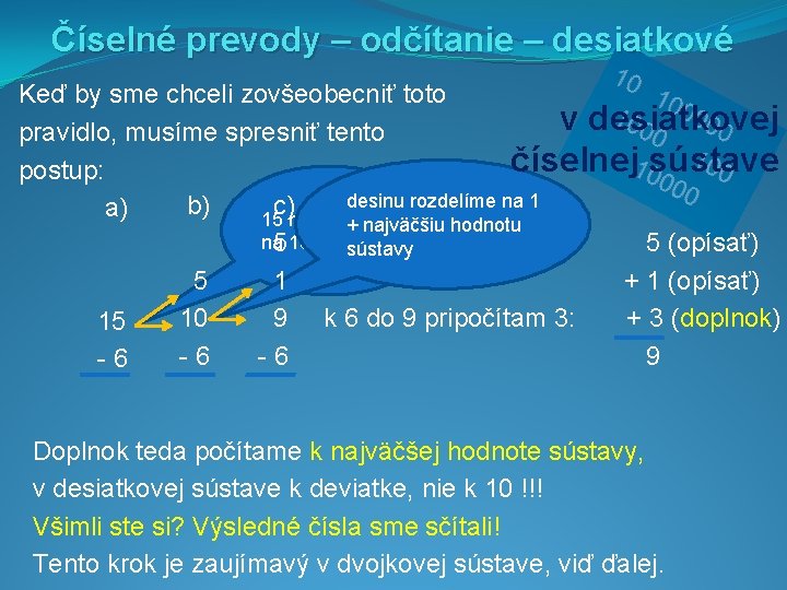 Číselné prevody – odčítanie – desiatkové Keď by sme chceli zovšeobecniť toto v desiatkovej