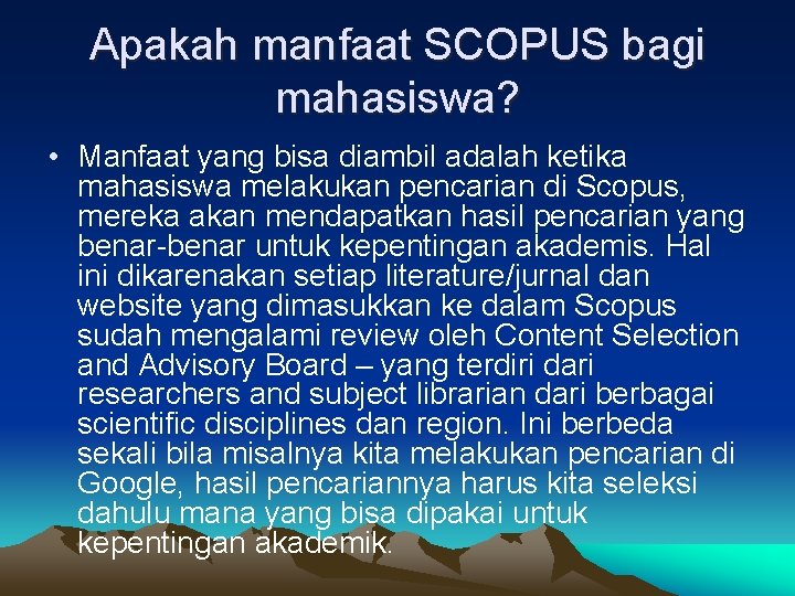 Apakah manfaat SCOPUS bagi mahasiswa? • Manfaat yang bisa diambil adalah ketika mahasiswa melakukan