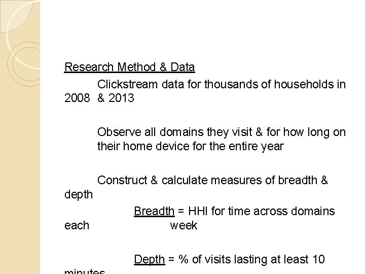 Research Method & Data Clickstream data for thousands of households in 2008 & 2013