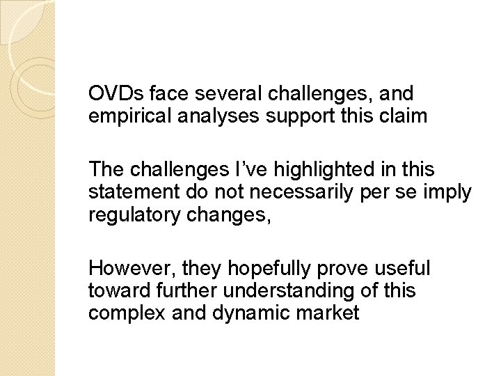 OVDs face several challenges, and empirical analyses support this claim The challenges I’ve highlighted