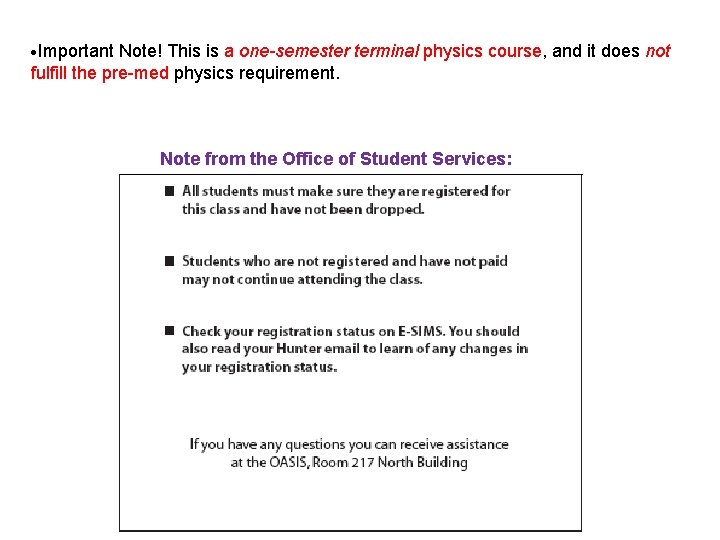  Important Note! This is a one-semester terminal physics course, and it does not