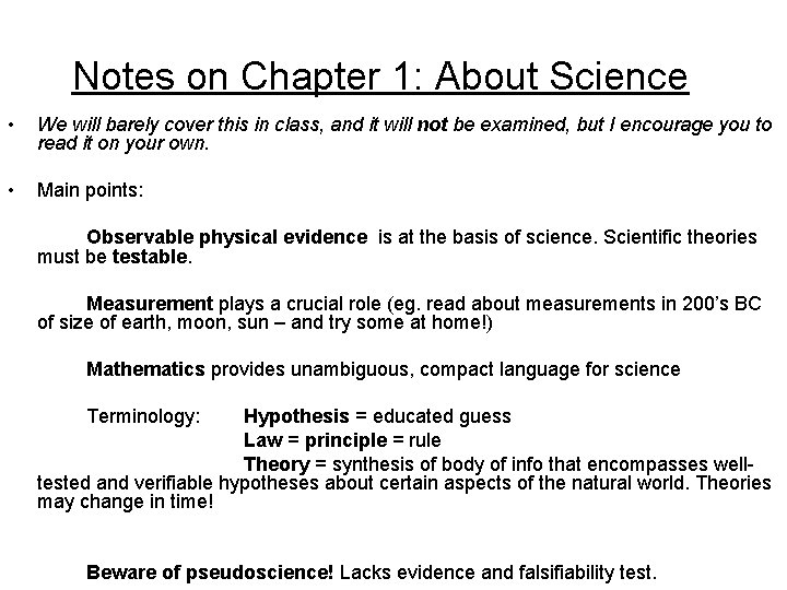 Notes on Chapter 1: About Science • We will barely cover this in class,