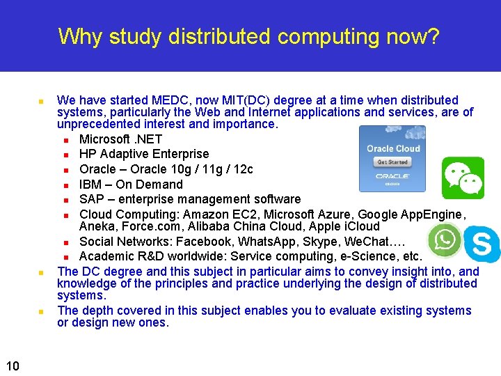 Why study distributed computing now? n n n 10 We have started MEDC, now