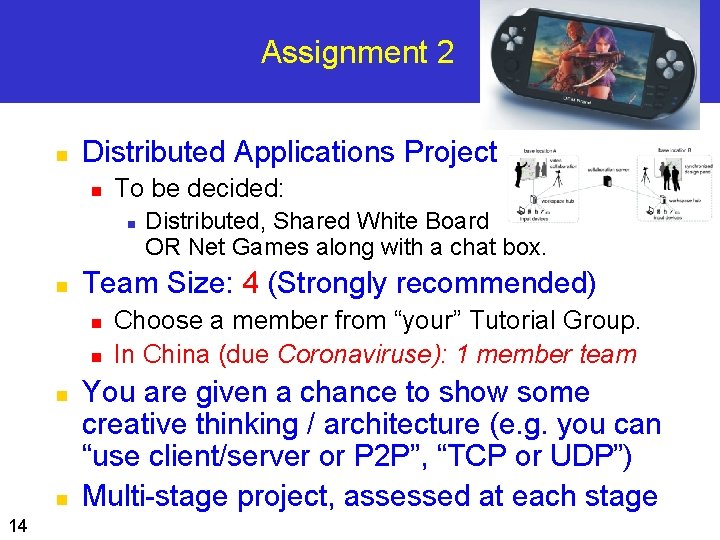 Assignment 2 n Distributed Applications Project n To be decided: n n Team Size: