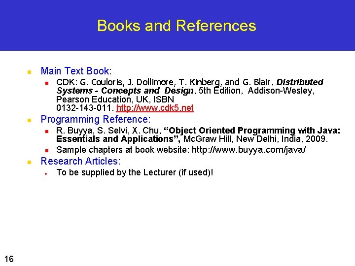 Books and References n Main Text Book: n n Programming Reference: n n n