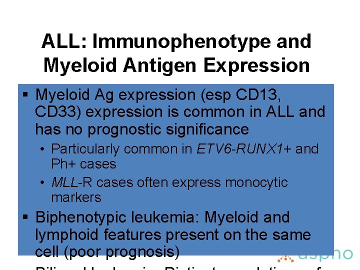 ALL: Immunophenotype and Myeloid Antigen Expression § Myeloid Ag expression (esp CD 13, CD