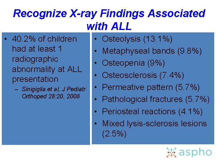 Recognize X-ray Findings Associated with ALL • 40. 2% of children had at least