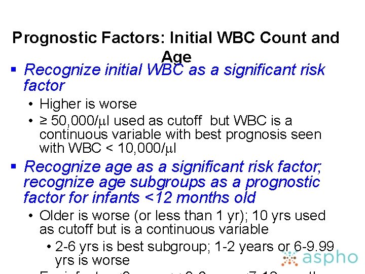 Prognostic Factors: Initial WBC Count and Age § Recognize initial WBC as a significant